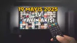 19 Mayıs TV'de Ne Var? Dizi ve Film Şöleni Başlıyor!