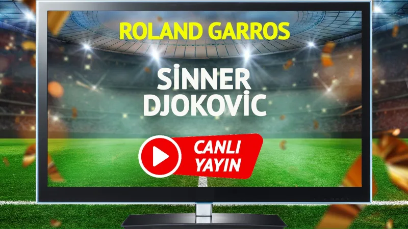 CANLI YAYIN | Sinner Djokovic Maçı