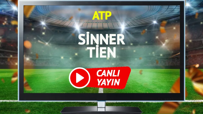 Sinner Tien Maçı CANLI! Saat Kaçta? Hangi Kanalda?