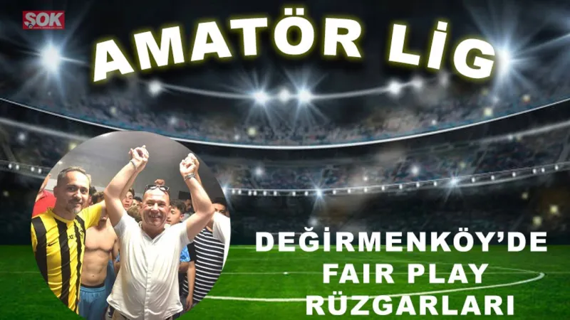 Değirmenköy'de Fair Play Şöleni: Kaybetmek de Kazanmak mı?