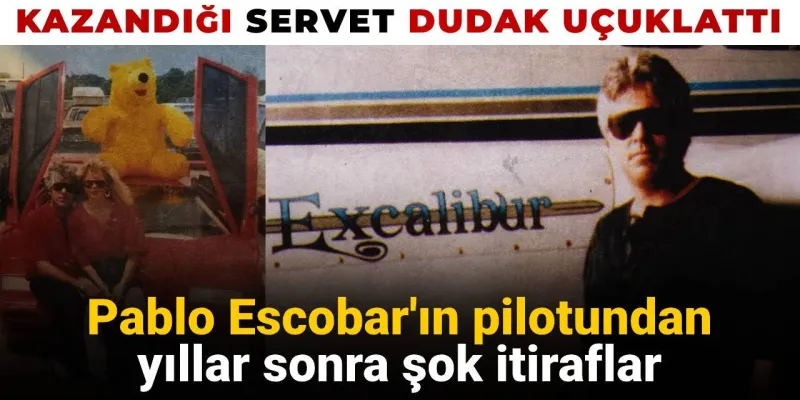 Escobar'ın Pilotu Konuştu: Şok Eden İtiraflar!