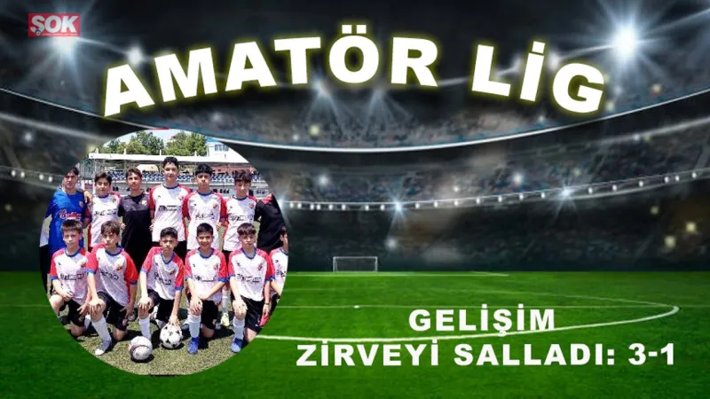 Gelişim zirveyi salladı: 3-1