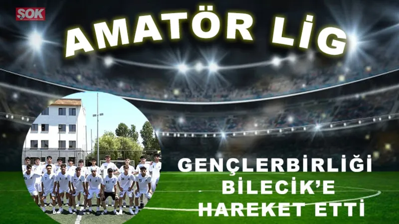 Gençlerbirliği Bilecik’e hareket etti