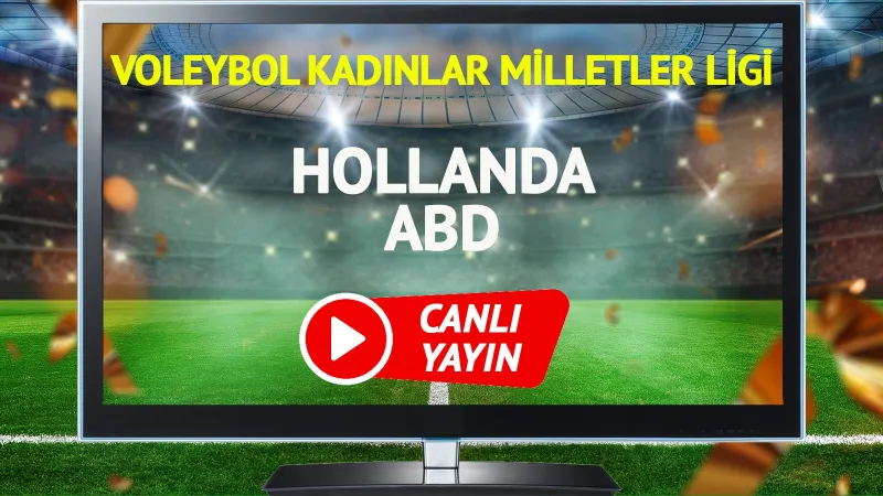 Hollanda ABD Voleybol Maçı: Canlı Yayın Nerede, Saat Kaçta?