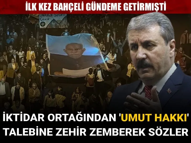 Destici'den Öcalan'a Umut Hakkı Çıkışı! Bahçeli Ne Demişti?