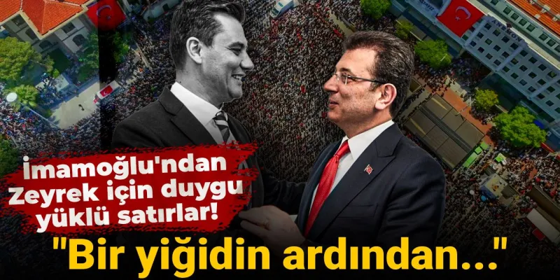 İmamoğlu'ndan Zeyrek için duygu yüklü satırlar! "Bir yiğidin ardından..."