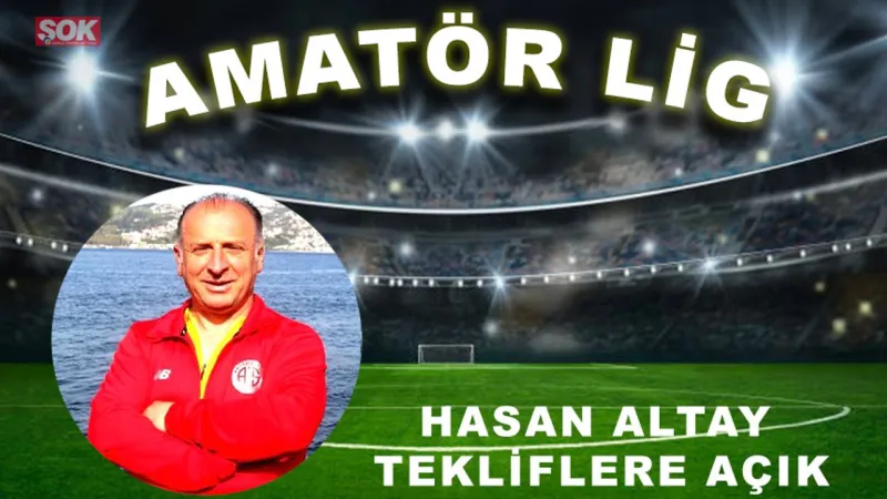 Hasan Altay'dan Transfer Açıklaması: Hangi Takıma Gidecek?