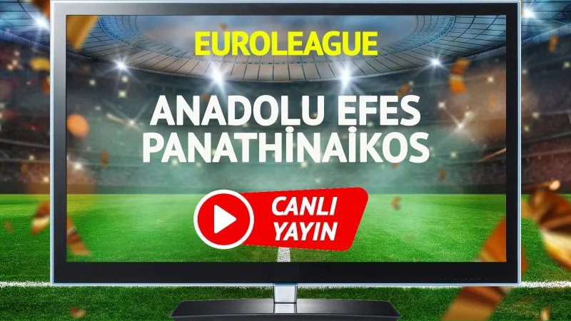 Anadolu Efes - Panathinaikos: Canlı Maç Linki ve Kritik Detaylar!