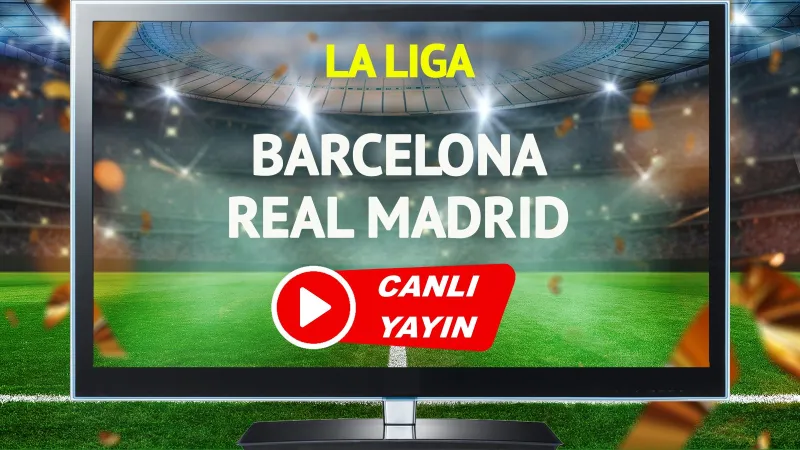 El Clasico Heyecanı! Barcelona Real Madrid Maçı Ne Zaman?