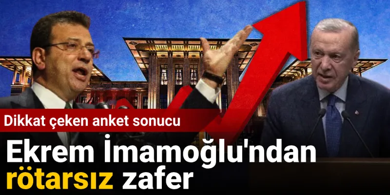 İmamoğlu Erdoğan'ı İlk Turda Mı Devirecek? Anketten Şoke Eden Sonuç!
