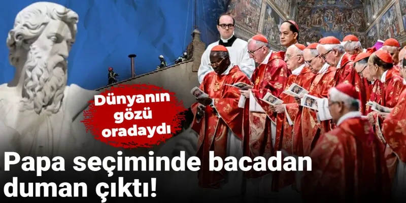 Papa Seçimi: Vatikan'dan Dumanlar Yükseldi! Yeni Papa Kim?