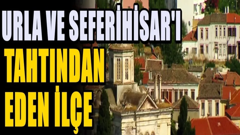 Seferihisar ve Urla'yı tahtından eden ilçe! Herkes akın etmeye başladı